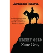 Desert Gold  Hardcover  151542491X 9781515424918 Zane Grey