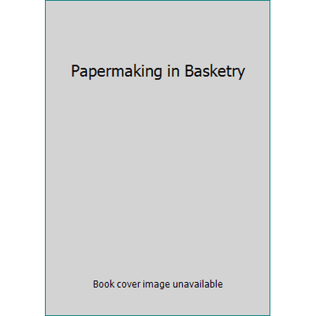 Papermaking in Basketry [Paperback - Used]