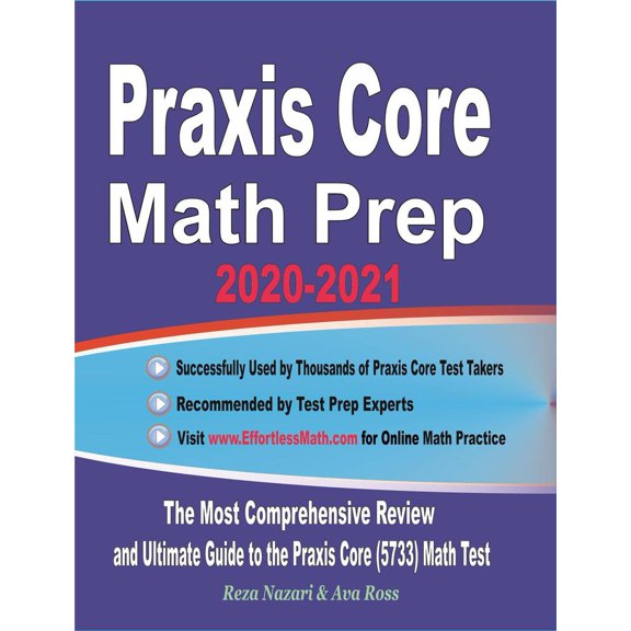 Praxis Core Math Prep 2020-2021: The Most Comprehensive Review and Ultimate Guide to the Praxis Core Math (5733) Test (Paperback)