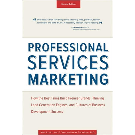 Professional Services Marketing: How the Best Firms Build Premier Brands, Thriving Lead Generation Engines, and Cultures of Business Development Success (Best Smartphone For Business Professionals)