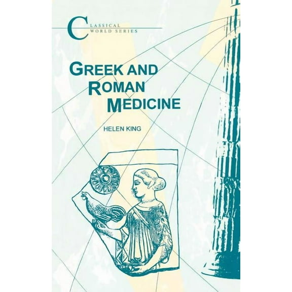Classical World Greek and Roman Medicine, (Paperback)