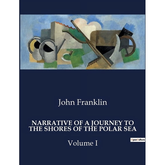 Narrative of a Journey to the Shores of the Polar Sea: Exploration and Survival in the Arctic: John Franklin's Expeditio, (Paperback)