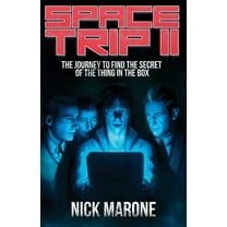 Space Trip: Space Trip II: The Journey to Find the Secret of the Thing in the Box (Paperback)