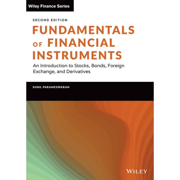 Wiley Finance Fundamentals of Financial Instruments: An Introduction to Stocks, Bonds, Foreign Exchange, and Derivatives, (Hardcover)
