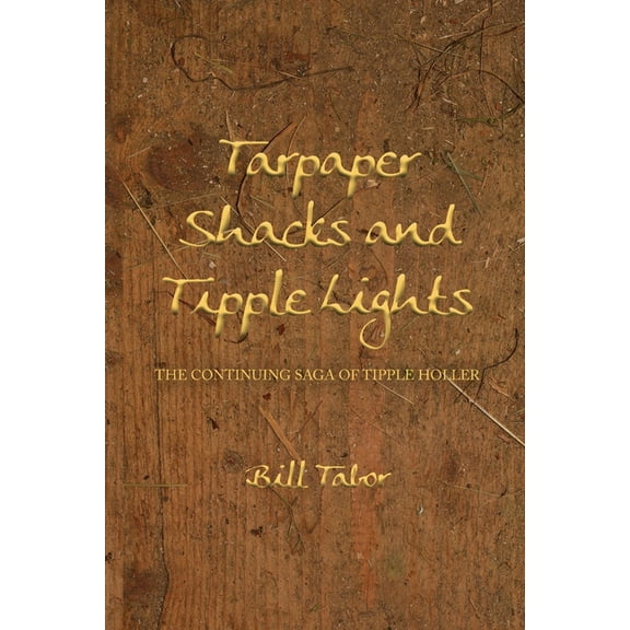 Tarpaper Shacks and Tipple Lights, (Paperback)