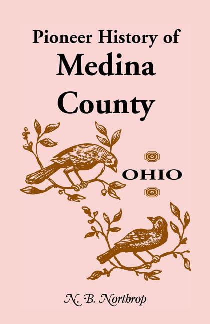 Pioneer History of Medina County, Ohio (Paperback)