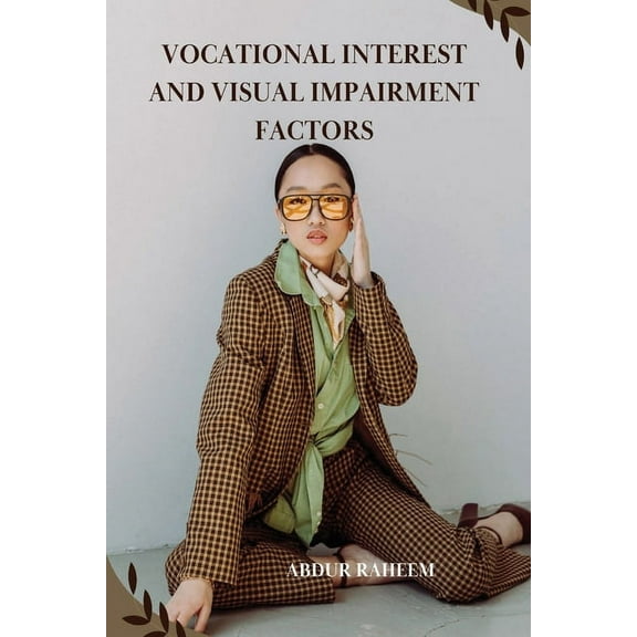 Vocational Interest and Visual Impairment Factors, (Paperback)