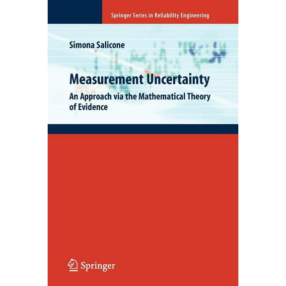 Springer Reliability Engineering Measurement Uncertainty: An Approach Via the Mathematical Theory of Evidence, (Paperback)