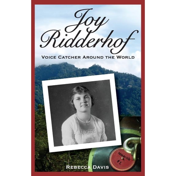 Potter's Wheel Books Joy Ridderhof: Voice Catcher Around the World, Book 2, (Paperback)
