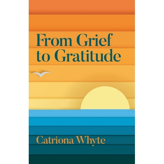 From Grief to Gratitude, (Paperback)