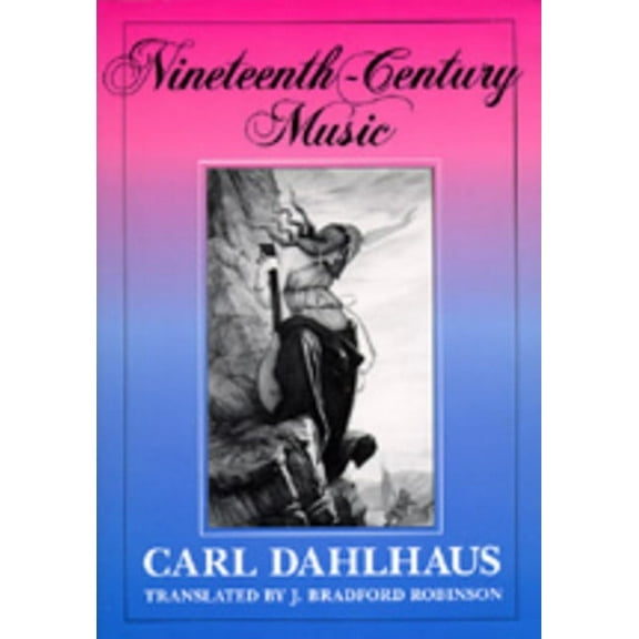 California Studies in 19th-Century Music: Nineteenth-Century Music (Series #5) (Edition 1) (Paperback)