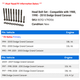 thumbnail image 2 of Head Bolt Set - Compatible with 1988, 1990 - 2010 Dodge Grand Caravan 1991 1992 1993 1994 1995 1996 1997 1998 1999 2000 2001 2002 2003 2004 2005 2006 2007 2008 2009, 2 of 2