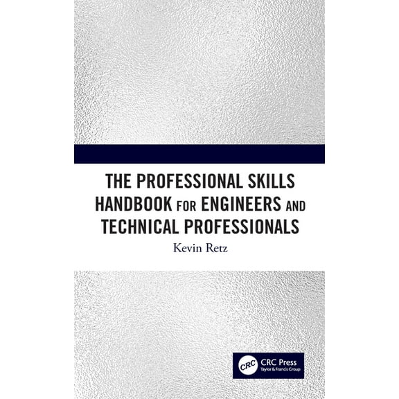 The Professional Skills Handbook for Engineers and Technical Professionals, (Paperback)