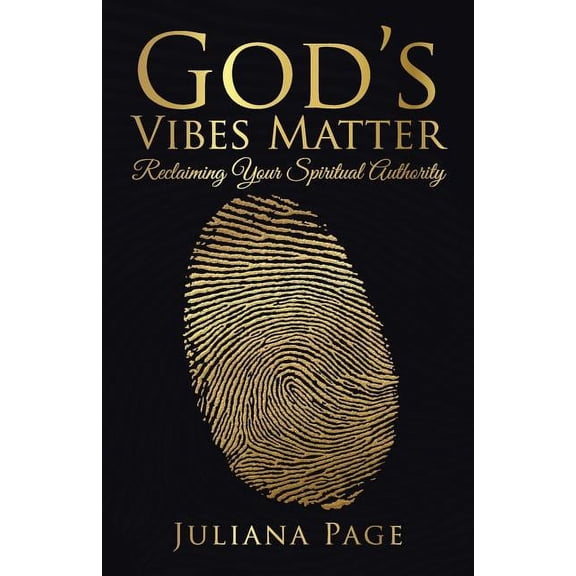 God's Vibes Matter: Reclaiming Your Spiritual Authority, (Paperback)