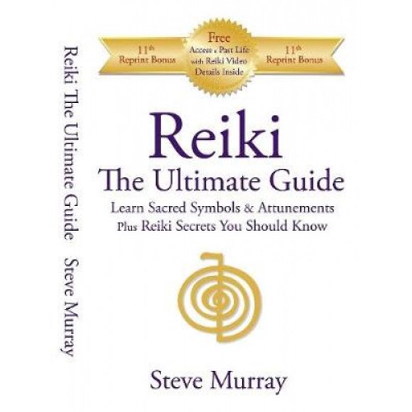 Reiki le Guide Ultime: Apprendre les Symboles Sacrés et les Harmonies Ainsi Que les Secrets du Reiki Que Vous Devriez Connaître