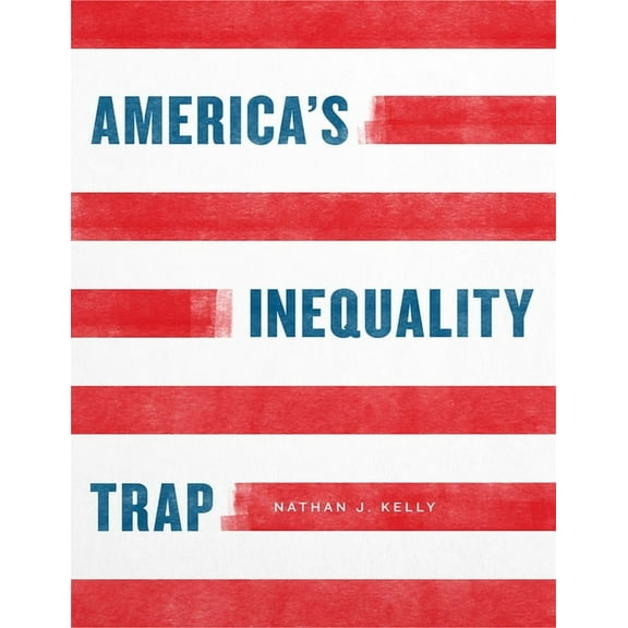 Chicago Studies in American Politics America's Inequality Trap, (Paperback)