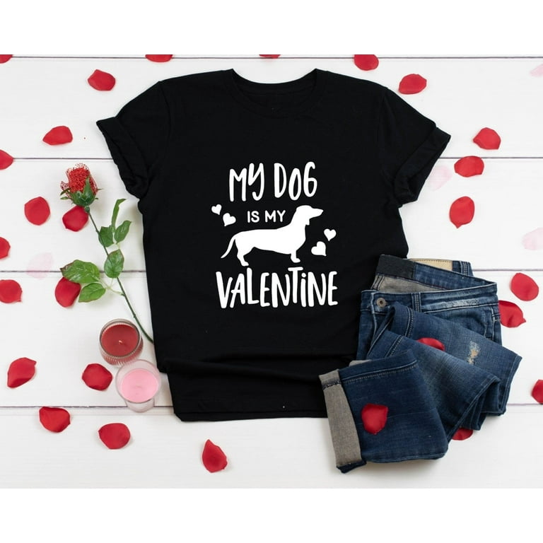 My Dog Is My Valentine Shirt Dog Mom TShirt Women Short Sleeve Casual  Valentines T-Shirt Valentine's Day Dog Lover Gift 