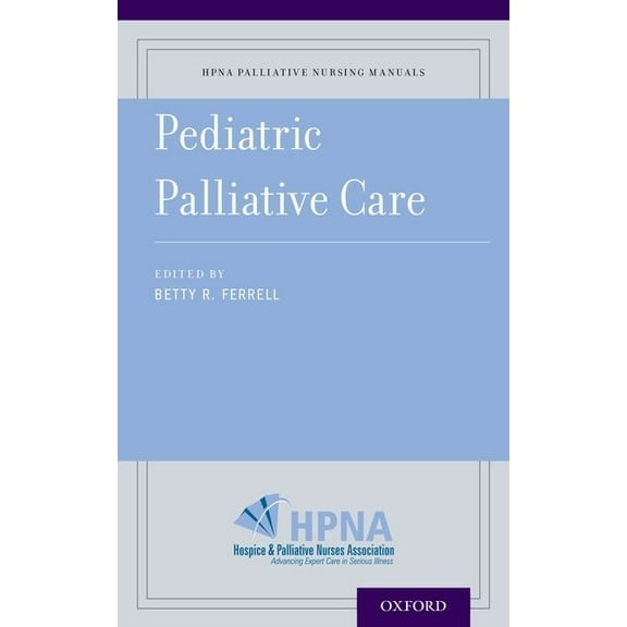 Hpna Palliative Nursing Manuals Pediatric Palliative Care, (Paperback)