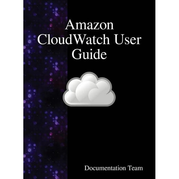 Amazon CloudWatch User Guide, (Hardcover)