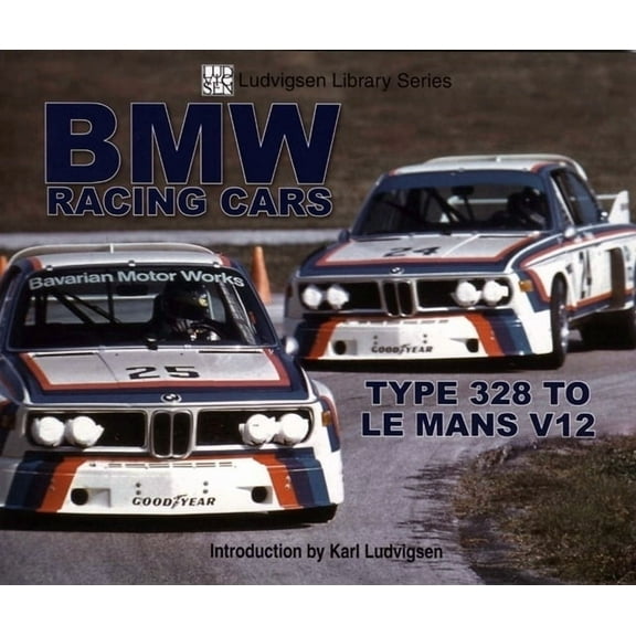 Bmw Racing Cars: 328 To Racing V12 (Ludvigsen Library)