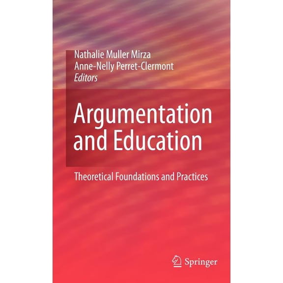 Argumentation and Education: Theoretical Foundations and Practices, (Hardcover)