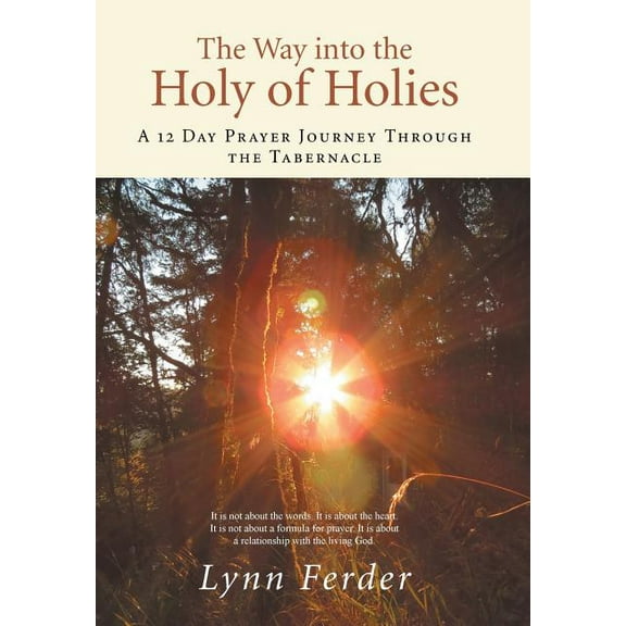 The Way into the Holy of Holies : A 12 Day Prayer Journey Through the Tabernacle (Hardcover)