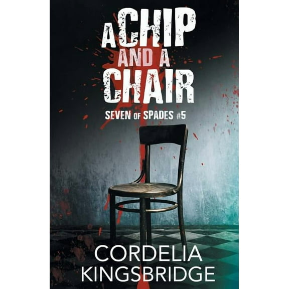 Seven of Spades A Chip and a Chair, Book 5, (Paperback)