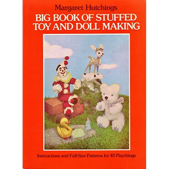 Pre-Owned Big Book of Stuffed Toy and Doll Making (Paperback) 0486242668 9780486242668