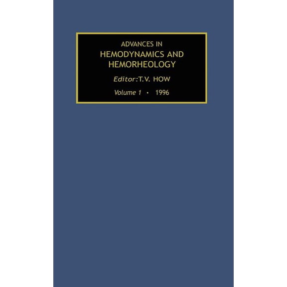 Advances in Hemodynamics & Hemorheology Advances in Hemodynamics and Hemorheology, Volume 1, (Hardcover)