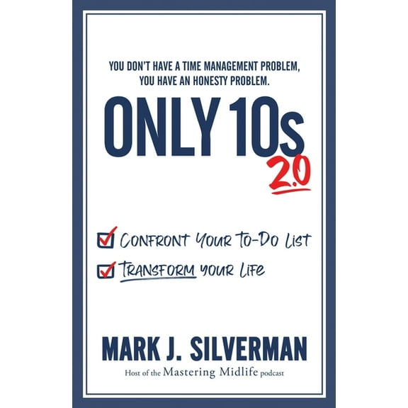 Only 10s 2.0: Confront Your To-Do List and Transform Your Life, (Paperback)