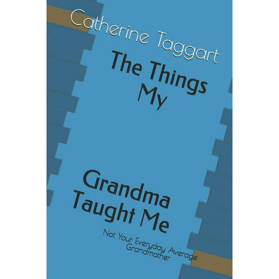 The Things My Grandma Taught Me (Paperback)