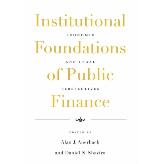 Institutional Foundations of Public Finance: Economic and Legal Perspectives (Hardcover)