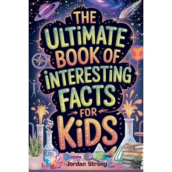 The Ultimate Book of Interesting Facts for Kids, (Paperback)