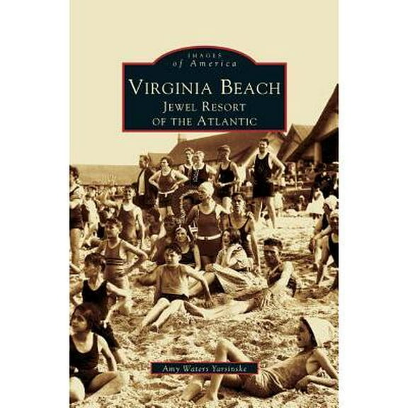 Virginia Beach: Jewel Resort of the Atlantic (Hardcover)