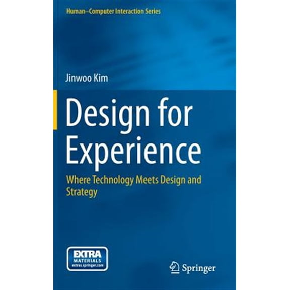 Pre-Owned Human-Computer Interaction: Design for Experience: Where Technology Meets Design and Strategy (Hardcover)