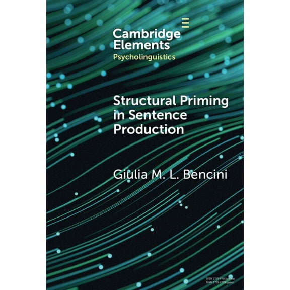 Elements in Psycholinguistics Structural Priming in Sentence Production, (Hardcover)