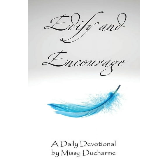 Edify and Encourage, (Paperback)
