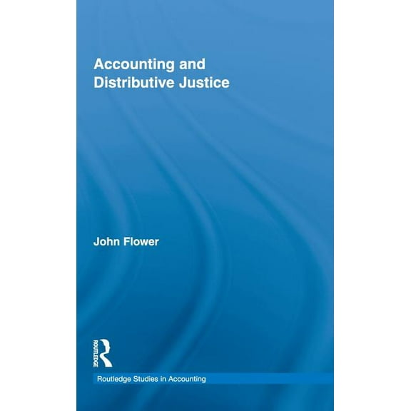 Routledge Studies in Accounting Accounting and Distributive Justice, Book 08, (Hardcover)