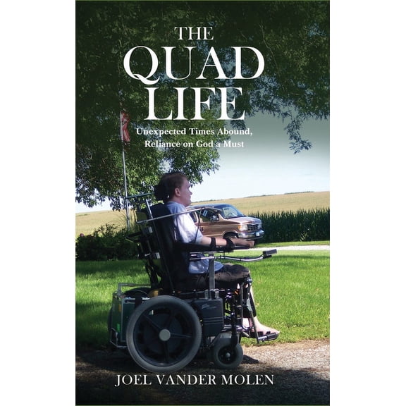 The Quad Life: Unexpected Times Abound, Reliance on God a Must, (Hardcover)
