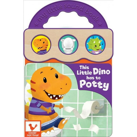 Pre-Owned This Little Dino Has to Potty (Interactive Potty Training Take-Along Early Bird Children's Sound Book) Paperback