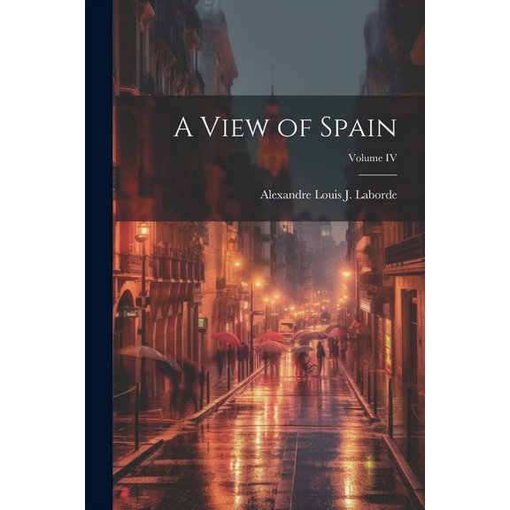 A View of Spain; Volume IV (Paperback)
