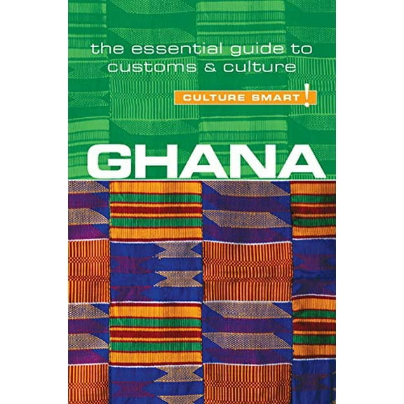 Pre-Owned Ghana - Culture Smart!: The Essential Guide to Customs & Culture (Paperback) 1857337077 9781857337075