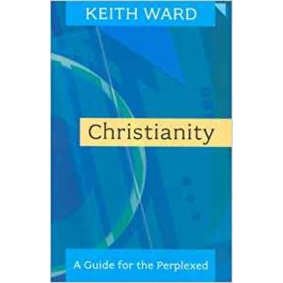 Pre-Owned Christianity: A Guide for the Perplexed. Keith Ward (Paperback) 0281058962 9780281058969