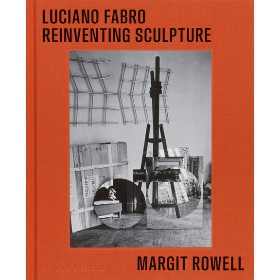 Luciano Fabro: Reinventing Sculpture, (Hardcover)