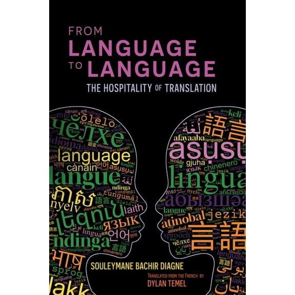 From Language to Language: The Hospitality of Translation, (Hardcover)