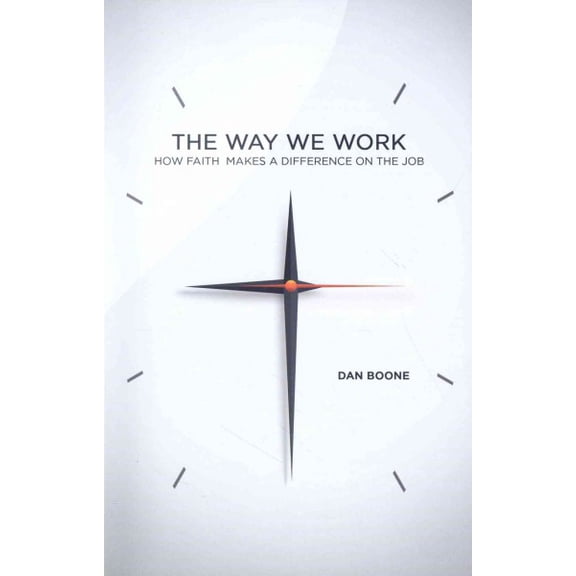 Way We Work: How Faith Makes a Difference on the Job (Paperback)