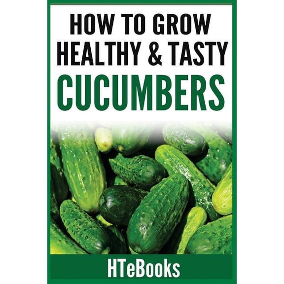 How to Grow Healthy & Tasty Cucumbers: Quick Start Guide