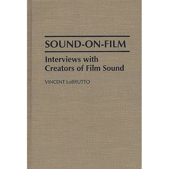 Studies; 136 Sound-On-Film: Interviews with Creators of Film Sound, (Hardcover)