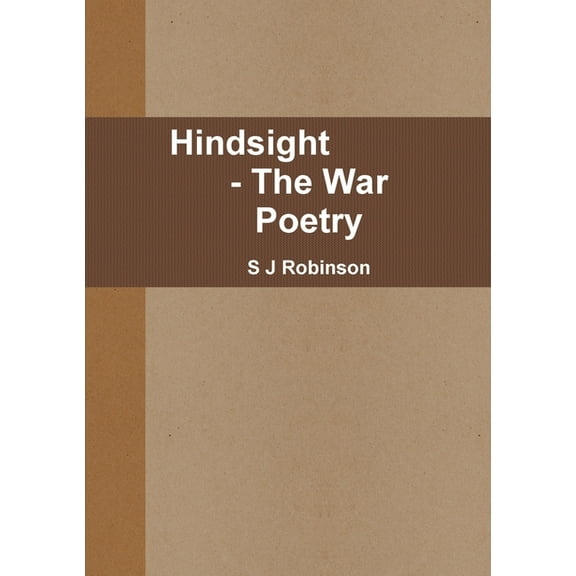 Hindsight - The War Poetry, (Paperback)