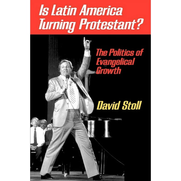 Is Latin America Turning Protestant?: The Politics of Evangelical Growth, (Paperback)